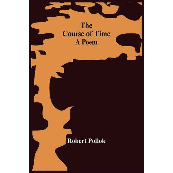The Course Of Time: A Poem, (Paperback)