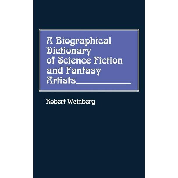 A Biographical Dictionary of Science Fiction and Fantasy Artists