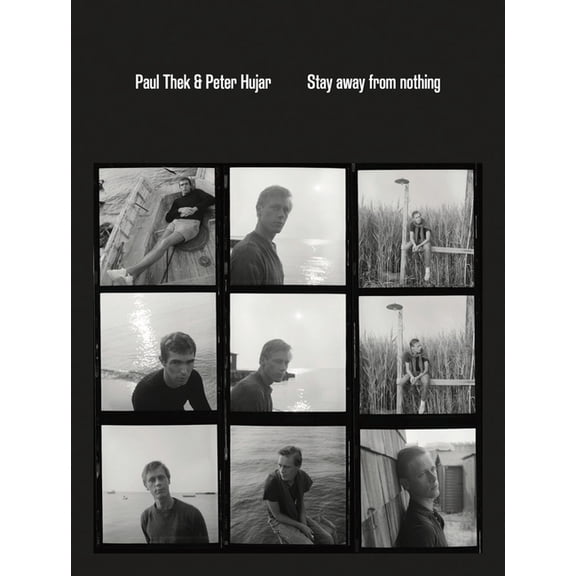Paul Thek and Peter Hujar: Stay Away from Nothing, (Paperback)