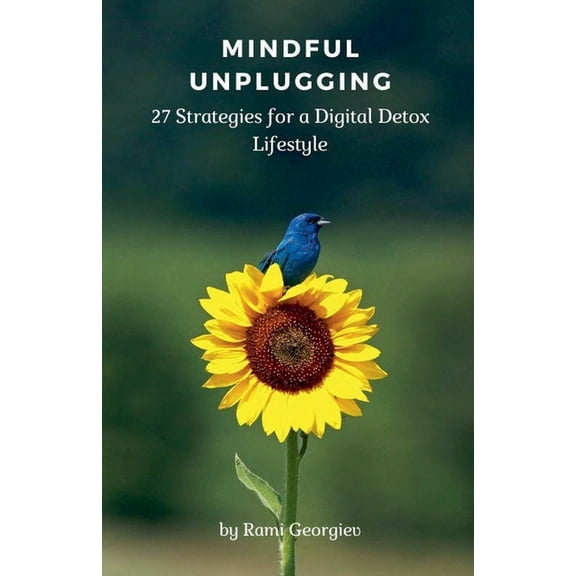 Mindful Unplugging: 27 Strategies for a Digital Detox Lifestyle, (Paperback)