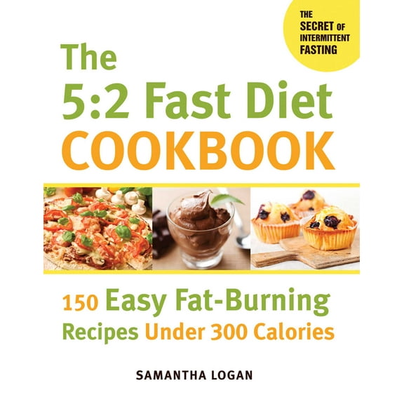 The 5:2 Fast Diet Cookbook : 150 Easy Fat-Burning Recipes Under 300 Calories (Paperback)