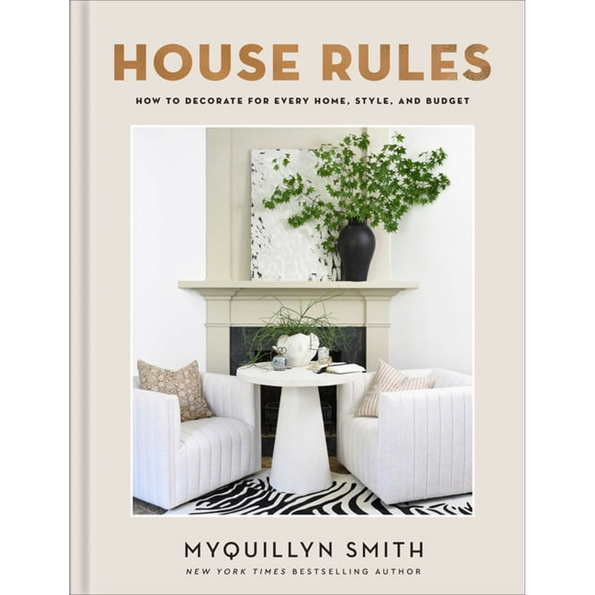 House Rules: How to Decorate for Every Home, Style, and Budget, (Hardcover)
