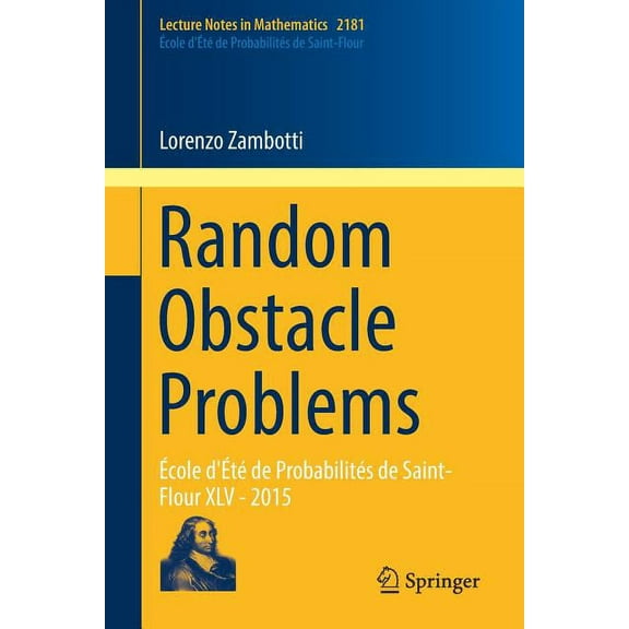 Random Obstacle Problems: École d'Été de Probabilités de Saint-Flour XLV - 2015, (Paperback)