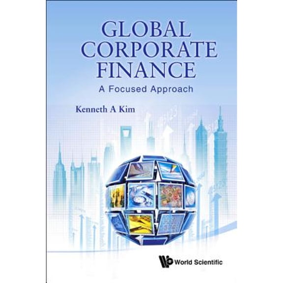 Pre-Owned Global Corporate Finance: A Focused Approach (Hardcover) 9814335827 9789814335829