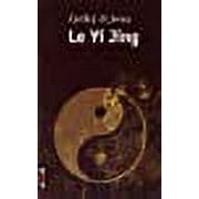 Le Yi Jing : Le grand livre du yin et du yang