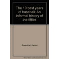 thumbnail image 1 of Pre-Owned Title: The 10 best years of baseball An informal history Paperback, 1 of 1
