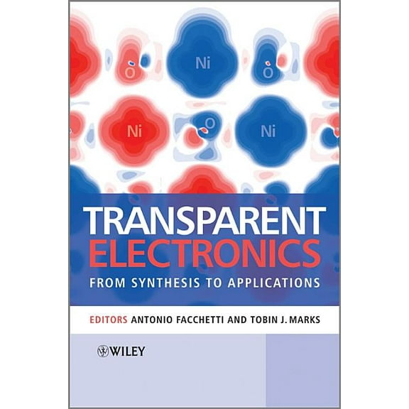Transparent Electronics: From Synthesis to Applications, (Hardcover)