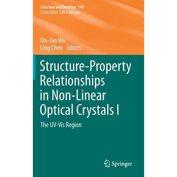 Structure and Bonding Structure-Property Relationships in Non-Linear Optical Crystals I: The Uv-VIS Region, Book 144, (Hardcover)
