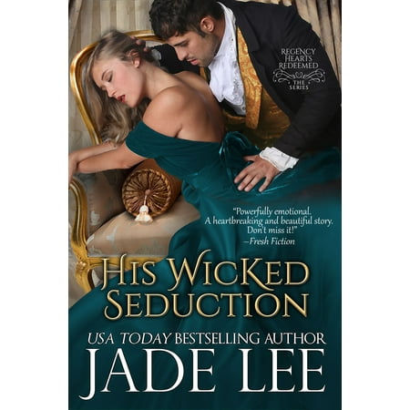 His Wicked Seduction (Regency Hearts Redeemed Series, Book 2) -