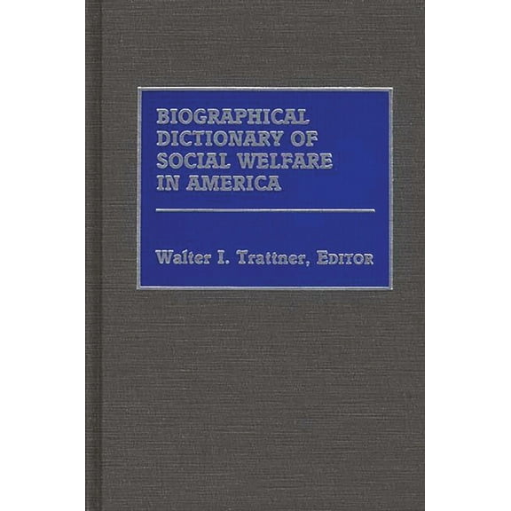 Biographical Dictionary of Social Welfare in America, (Hardcover)
