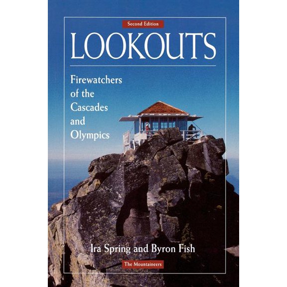 Lookouts: Firewatchers of the Cascades and Olympics, 2nd Edition (Paperback)