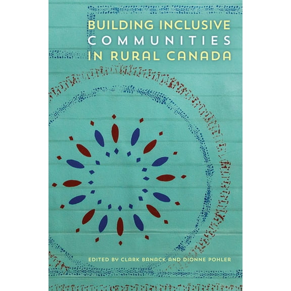 Building Inclusive Communities in Rural Canada (Paperback)