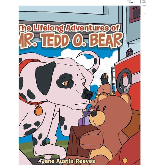 The Lifelong Adventures of Mr. Tedd O. Bear, (Paperback)