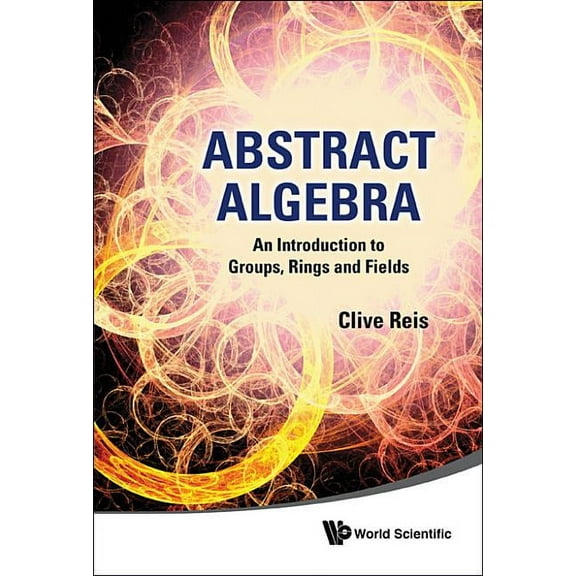 Abstract Algebra: Intro to Group, Ring.., (Hardcover)