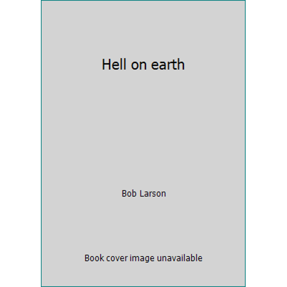 Pre-Owned Hell on earth (Hardcover) 0884190722 9780884190721