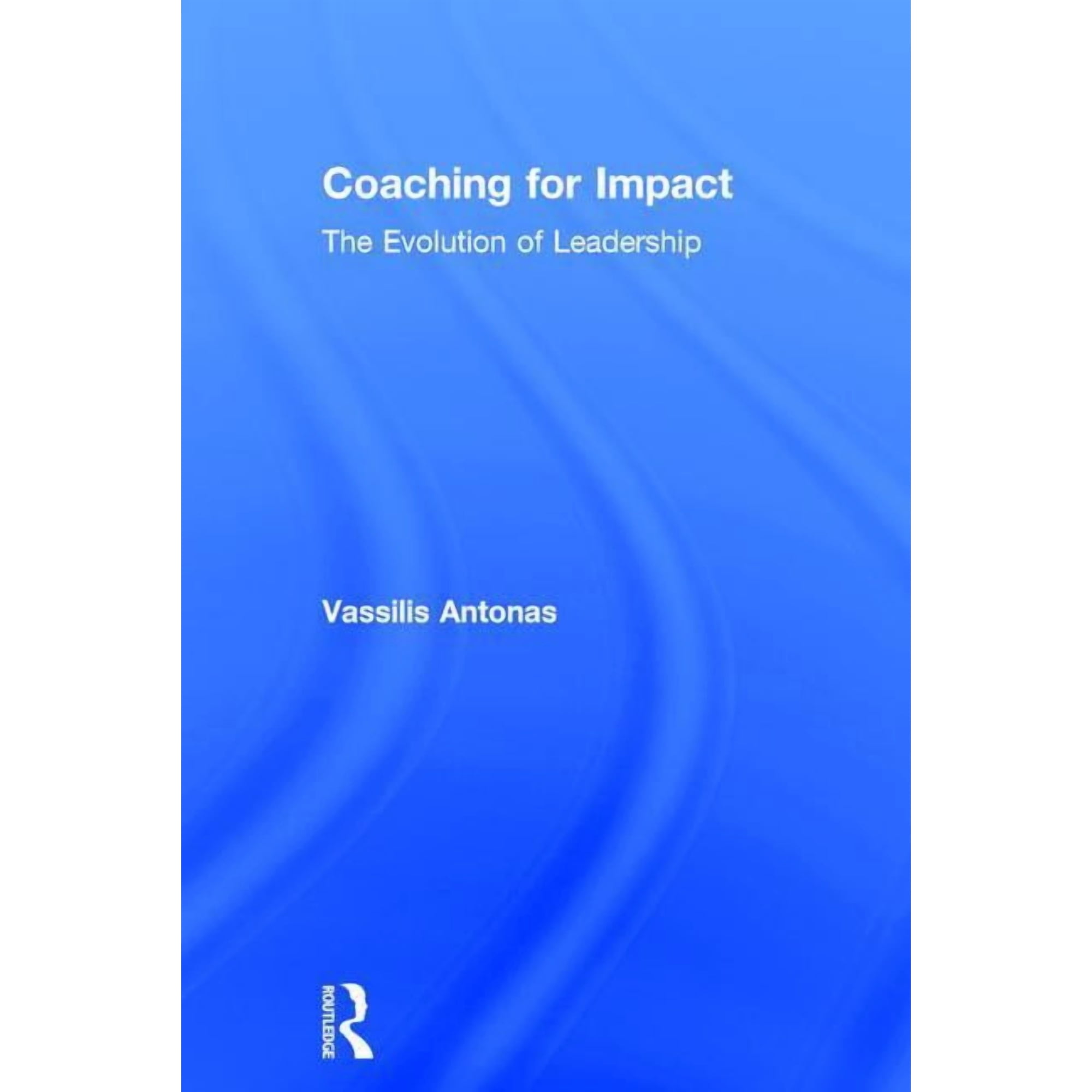 Coaching for Impact: The Evolution of Leadership (Hardcover)