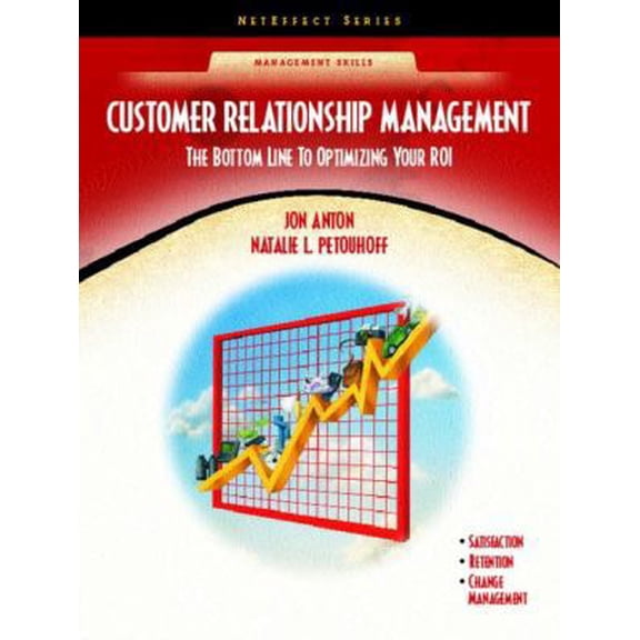 Pre-Owned Customer Relationship Management: The Bottom Line to Optimizing Your Roi (Paperback) 0130990698 9780130990693
