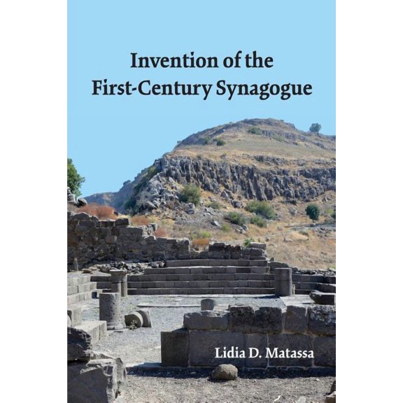 Invention of the First-Century Synagogue (Paperback)