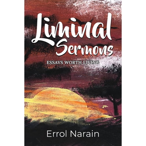 Liminal Sermons: Essays Worth Living, (Paperback)