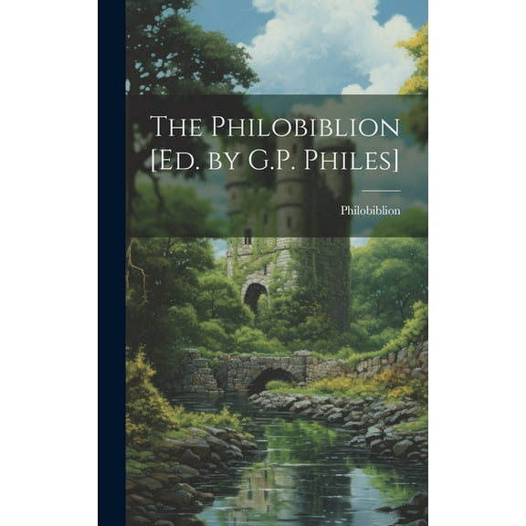 The Philobiblion [Ed. by G.P. Philes] (Hardcover)