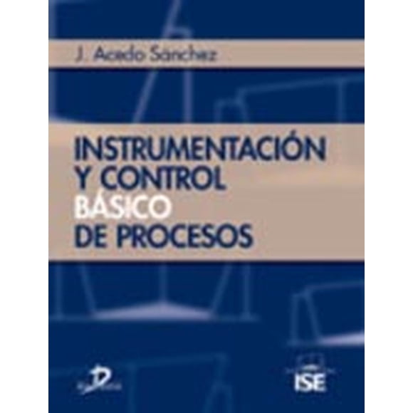 Instrumentación y control básico de procesos Diaz de Santos 9788479787592
