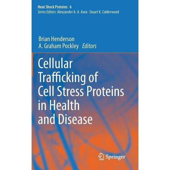 Heat Shock Proteins Cellular Trafficking of Cell Stress Proteins in Health and Disease, Book 6, (Hardcover)