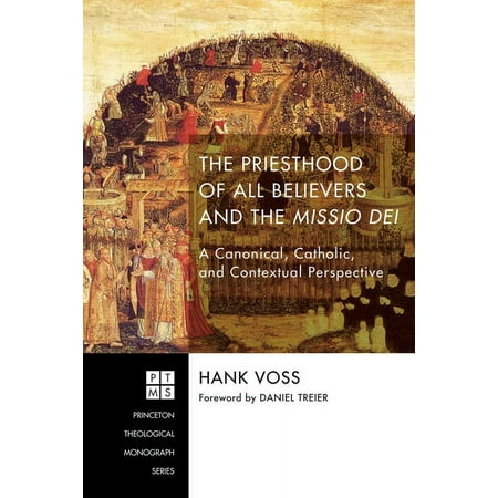 Princeton Theological Monograph: The Priesthood of All Believers and the Missio Dei (Hardcover)