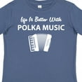 thumbnail image 4 of Inktastic Life's Better Polka Music Boys or Girls Toddler T-Shirt, 4 of 5