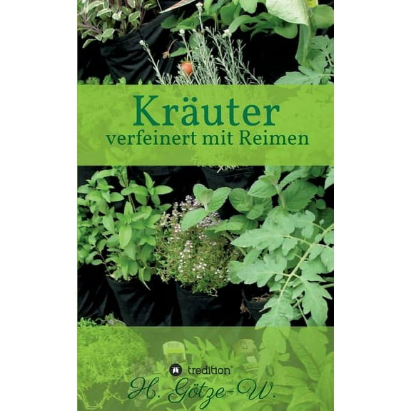 Kräuter - verfeinert mit Reimen (Paperback)