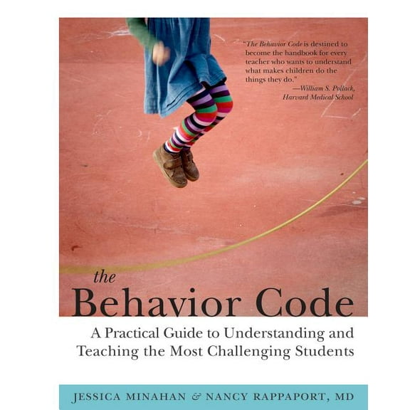The Behavior Code: A Practical Guide to Understanding and Teaching the Most Challenging Students, (Paperback)