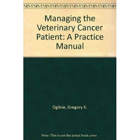 Managing the Veterinary Cancer Patient: A Practice Manual [Paperback - Used]