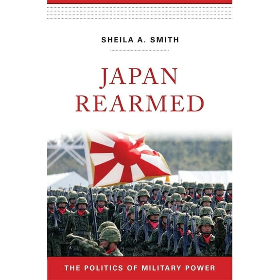 Japan Rearmed: The Politics of Military Power (Hardcover)