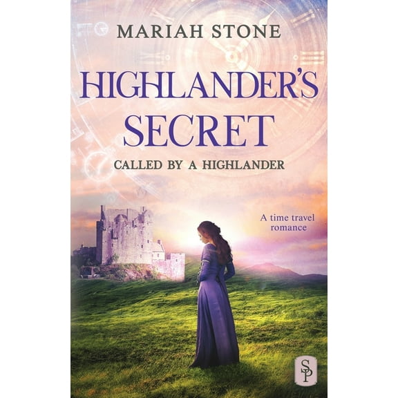 Called by a Highlander Highlander's Secret: A Scottish Historical Time Travel Romance, Book 2, (Paperback)