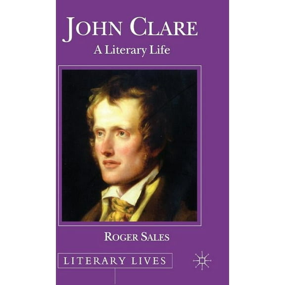 Literary Lives John Clare: A Literary Life, (Hardcover)