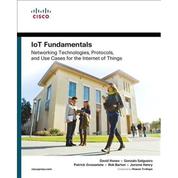 Pre-Owned IoT Fundamentals: Networking Technologies, Protocols, and Use Cases for the Internet of Things (Paperback) 1587144565 9781587144561