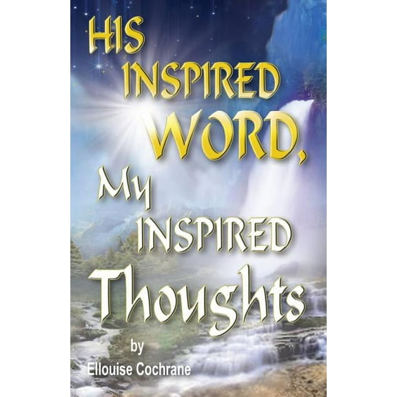 HIS INSPIRED WORD, My INSPIRED Thoughts (Paperback)