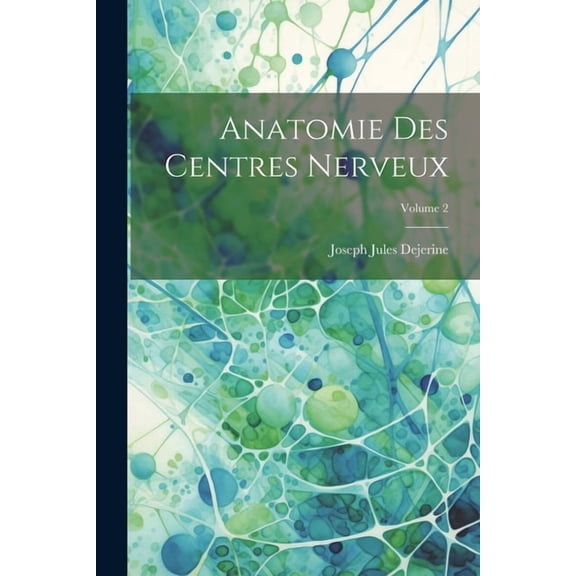 Anatomie des centres nerveux; Volume 2 (Paperback)