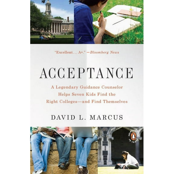 Acceptance: A Legendary Guidance Counselor Helps Seven Kids Find the Right Colleges--and Find Themselves, (Paperback)
