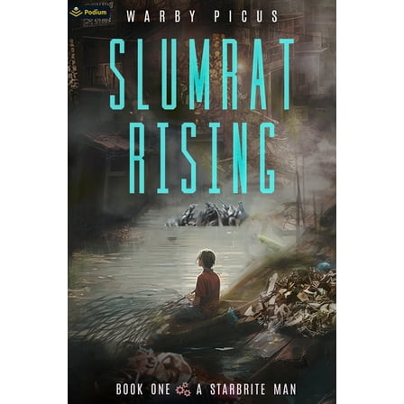 Slumrat Rising A Starbrite Man: A Cyberpunk Litrpg, Book 1, (Paperback)