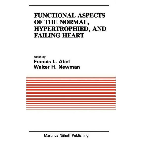 Developments in Cardiovascular Medicine Functional Aspects of the Normal, Hypertrophied, and Failing Heart, Book 42, (Hardcover)