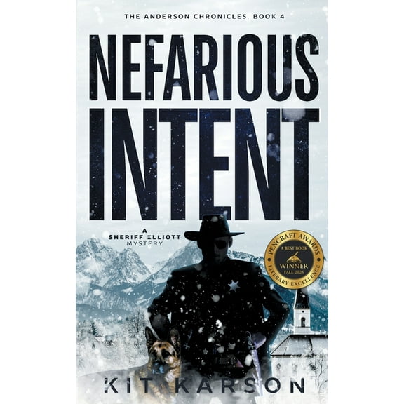 The Anderson Chronicles Nefarious Intent: A Sheriff Elliot Mystery, Book 4, (Paperback)