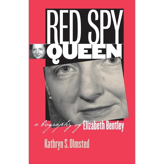 Red Spy Queen: A Biography of Elizabeth Bentley