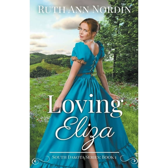 South Dakota Loving Eliza, Book 1, (Paperback)