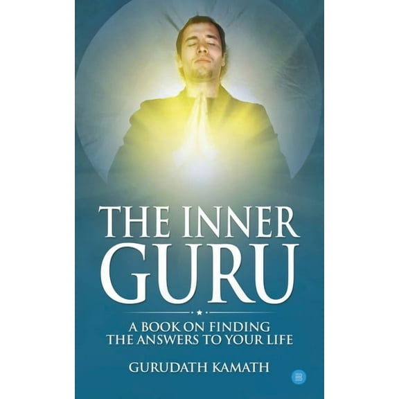 The Inner Guru (A book on finding the answers to your life), (Paperback)