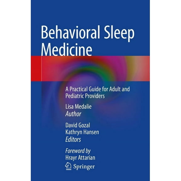 Behavioral Sleep Medicine: A Practical Guide for Adult and Pediatric Providers, (Paperback)