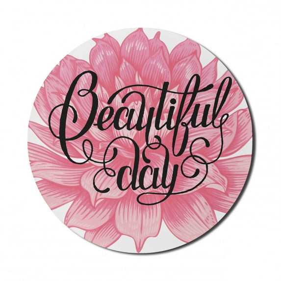 Saying Mouse Pad for Computers, Day Phrase Ink Calligraphy on Dahlia Flower, Round Non-Slip Thick Rubber Modern Gaming Mousepad, 8" Round, Pink Charcoal Grey, by Ambesonne