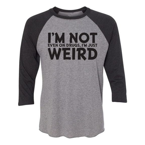 I'm Not Weird Unisex 3/4 Sleeve Baseball Raglan Tee