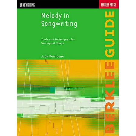Melody in Songwriting : Tools and Techniques for Writing Hit (Best Daw For Songwriting)