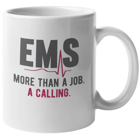 EMS More Than a Job, A Calling Coffee & Tea Mug for Men and Women (11oz)