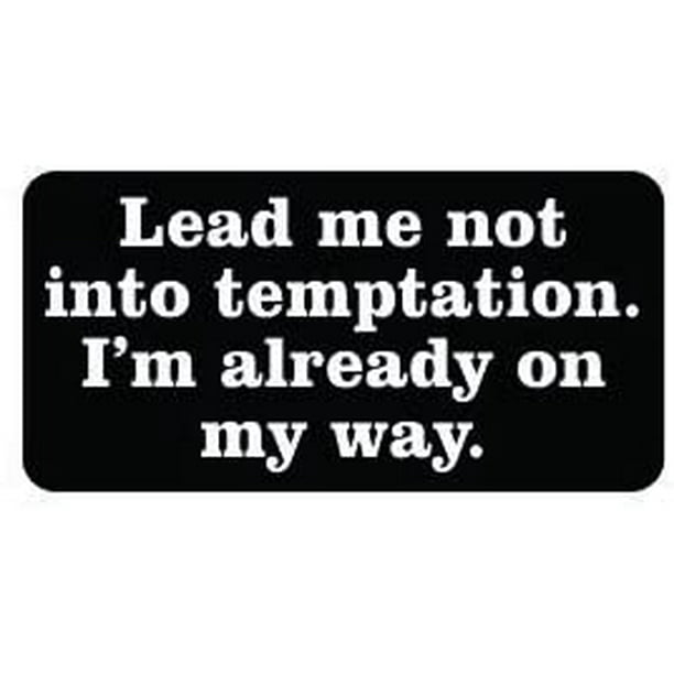 Pair Of Lead Me Not Into Temptation I M Already On My Way Funny Hard Hat Helmet Vinyl Decal Sticker Walmart Com Walmart Com Pair Of Lead Me Not Into Temptation I M Already On My Way Funny Hard Hat Helmet Vinyl Decal Sticker Walmart Com Walmart Com